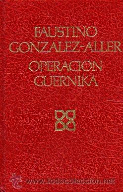 Libros: OPERACI&Oacute;N GUERNIKA. 1&ordf; edici&oacute;n. - Foto 1