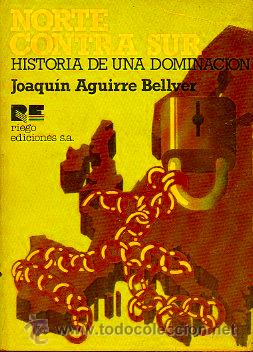 Libros: NORTE CONTRA SUR. Historia de una dominaci&oacute;n. - Foto 1