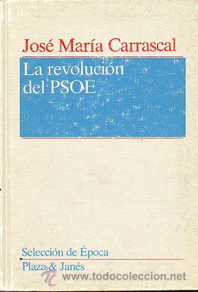 Libros: LA REVOLUCI&Oacute;N DEL PSOE. 1&ordf; Ed. - Foto 1