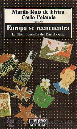 Libros: EUROPA SE REENCUENTRA. La dif&iacute;cil transici&oacute;n del Este al Oeste. - Foto 1