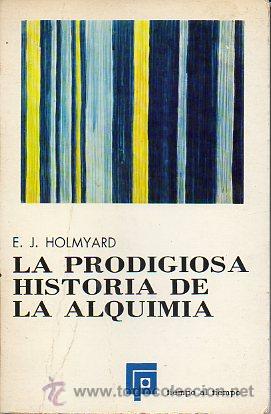 Libros: LA PRODIGIOSA HISTORIA DE LA ALQUIMIA. - Foto 1