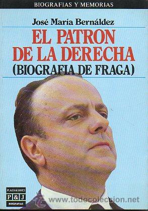 Libros: EL PATR&Oacute;N DE LA DERECHA (BIOGRAF&Iacute;A DE FRAGA). 1&ordf; edici&oacute;n. - Foto 1