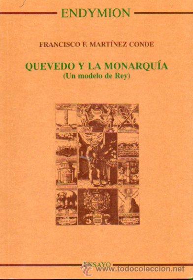 Libros: QUEVEDO Y LA MONARQU&Iacute;A (UN MODELO DE REY). - Foto 1