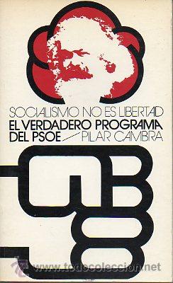 Libros: SOCIALISMO NO ES LIBERTAD. EL VERDADERO PROGRAMA DEL PSOE. - Foto 1