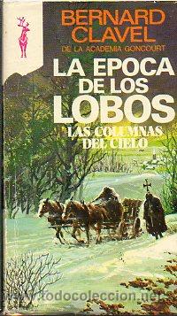 Libros: LA &Eacute;POCA DE LOS LOBOS (LAS COLUMNAS DEL CIELO). - Foto 1