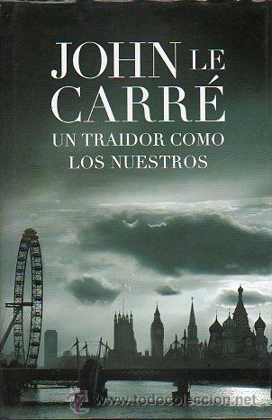 Libros: UN TRAIDOR COMO LOS NUESTROS. 1&ordf; edici&oacute;n. - Foto 1