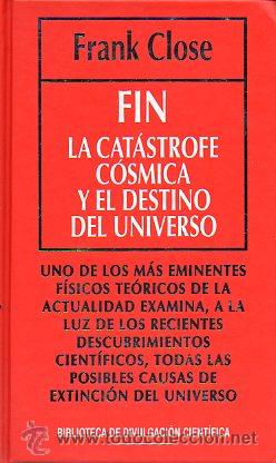 Libros: FIN. LA CAT&Aacute;STROFE C&Oacute;SMICA Y EL DESTINO DEL UNIVERSO. - Foto 1