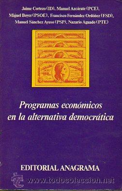 Libros: PROGRAMAS ECON&Oacute;MICOS EN LA ALTERNATIVA DEMOCR&Aacute;TICA. - Foto 1