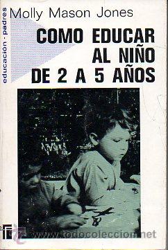 Libros: C&Oacute;MO EDUCAR AL NI&Ntilde;O DE 2 A 5 A&Ntilde;OS. - Foto 1