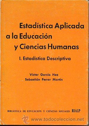 Libros: ESTAD&Iacute;STICA APLICADA A LA EDUCACI&Oacute;N Y CIENCIAS HUMANAS. I. Estad&iacute;stica Descriptiva. - Foto 1