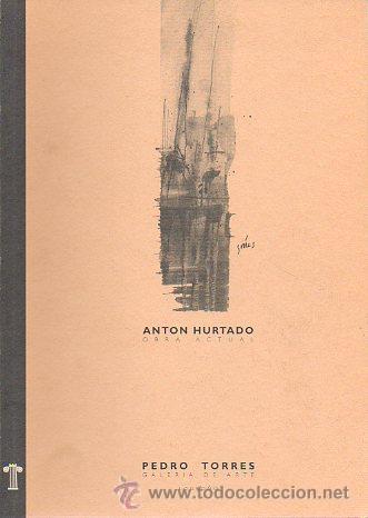 Libros: ANT&Oacute;N HURTADO. Obra actual. - Foto 1