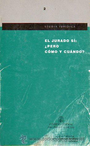 Libros: EL JURADO S&Iacute;: &iquest;PERO C&Oacute;MO Y CU&Aacute;NDO? - Foto 1