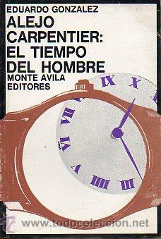Libros: ALEJO CARPENTIER: EL TIEMPO DEL HOMBRE. - Foto 1