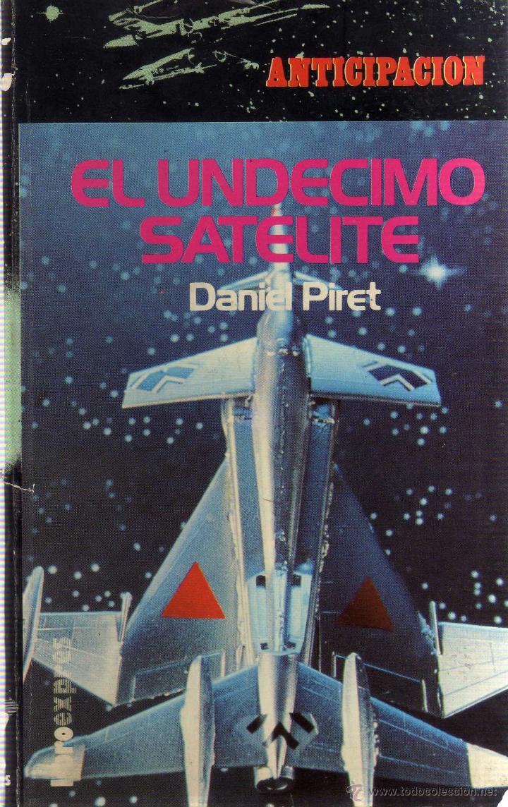 Libros: EL UNDECIMO SATELITE - DANIEL PIRET - ANTICIPACION - CJ211 - Foto 1