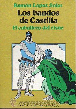Libros: LOS BANDOS DE CASTILLA. EL CABALLERO DEL CISNE. - Foto 1