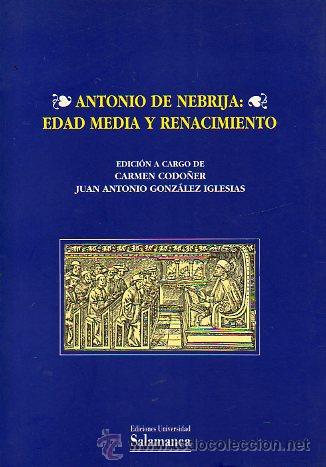 Libros: ANTONIO DE NEBRIJA: EDAD MEDIA Y RENACIMIENTO. - Foto 1
