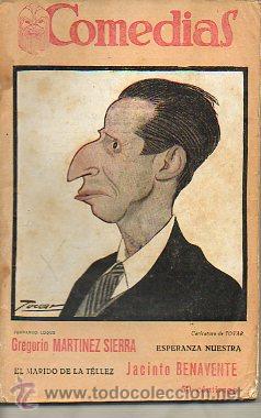 Libri di seconda mano: ESPERANZA NUESTRA. Comedia en tres actos. / EL MARIDO DE LA T&Eacute;LLEZ. Boceto de comedia en un acto.