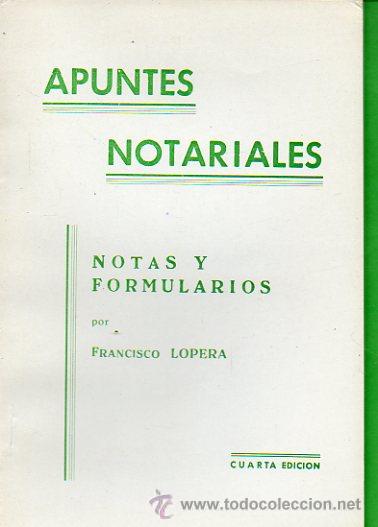 Libros: APUNTES NOTARIALES. Notas y Formularios, por... 4&ordf; ed. - Foto 1