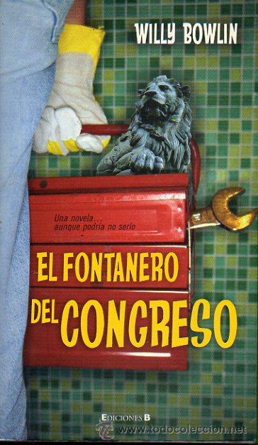 Libros: EL FONTANERO DEL CONGRESO. 1&ordf; edici&oacute;n. - Foto 1