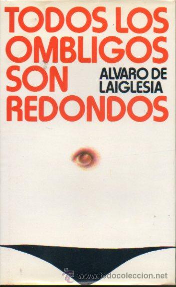Libros: TODOS LOS OMBLIGOS SON REDONDOS. - Foto 1