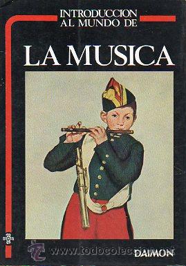 Libros: INTRODUCCI&Oacute;N AL MUNDO DE LA M&Uacute;SICA. Presentaci&oacute;n de Roger Alier. - Foto 1