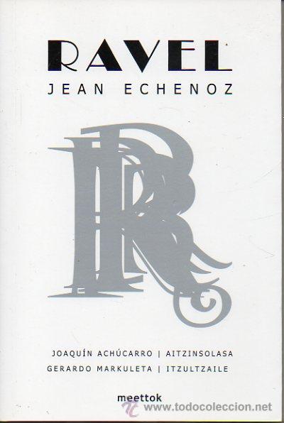 Libros: RAVEL. Joaquin Ach&uacute;caro, aitzinsolasa. Gerardo Markuleta itzultzaile. - Foto 1