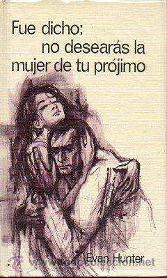 Libros: FUE DICHO: NO DESEAR&Aacute;S LA MUJER DE TU PR&Oacute;JIMO. - Foto 1