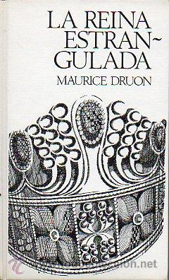 Libros: LOS REYES MALDITOS. Vol. II. LA REINA ESTRANGULADA. - Foto 1