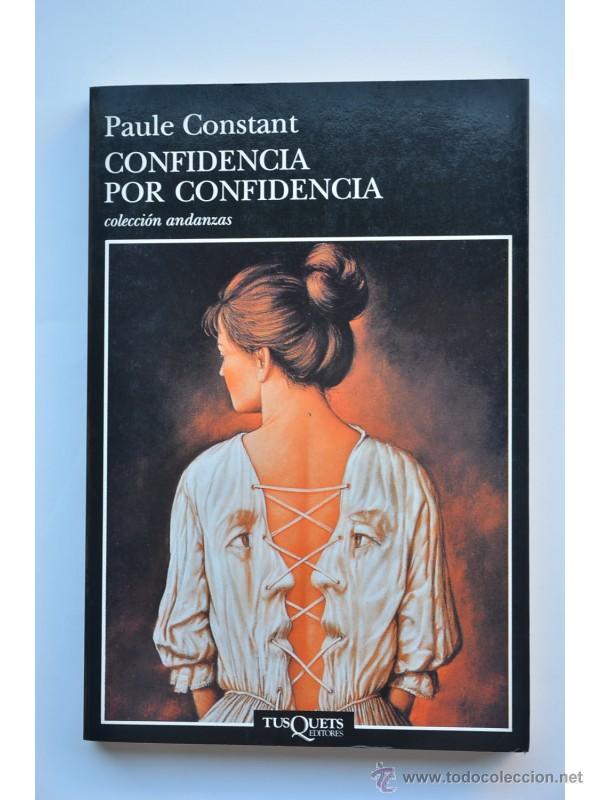 Libros: Confidencia por confidencia - CONSTANT, Paule - Foto 1