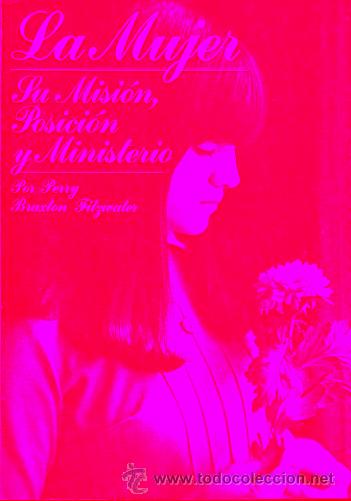Libros: LA MUJER. Su misi&oacute;n, posici&oacute;n y ministerio. - Foto 1