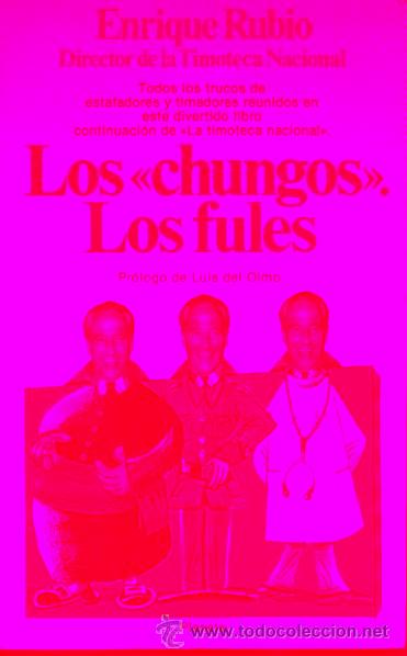 Libros: LOS &rdquo;CHUNGOS&rdquo;. LOS FULES. Pr&oacute;logo de Luis del Olmo. 1&ordf; edici&oacute;n. - Foto 1