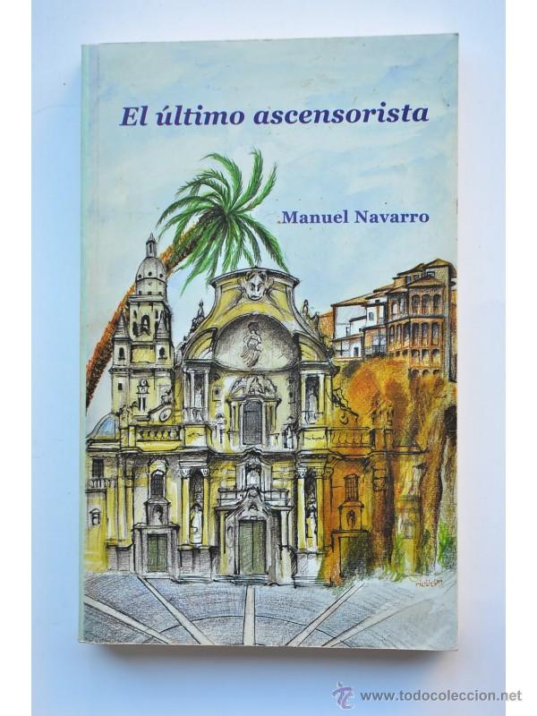 Libros: El &uacute;ltimo ascensorista - NAVARRO, Manuel &nbsp;&nbsp; - Foto 1