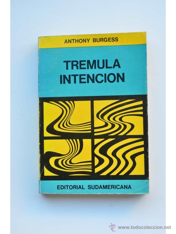 Libros: Tr&eacute;mula intenci&oacute;n - BURGESS, Anthony - Foto 1