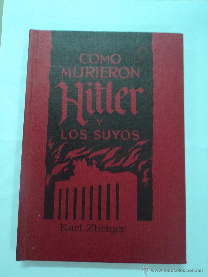 Libros: Como murieron Hitler y los suyos - Karl Zheiger - Foto 1