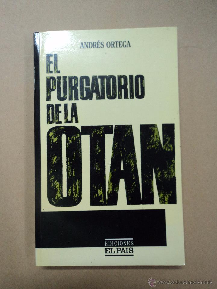 Libros: El purgatorio de la Otan - Andr&eacute;s Ortega - Foto 1