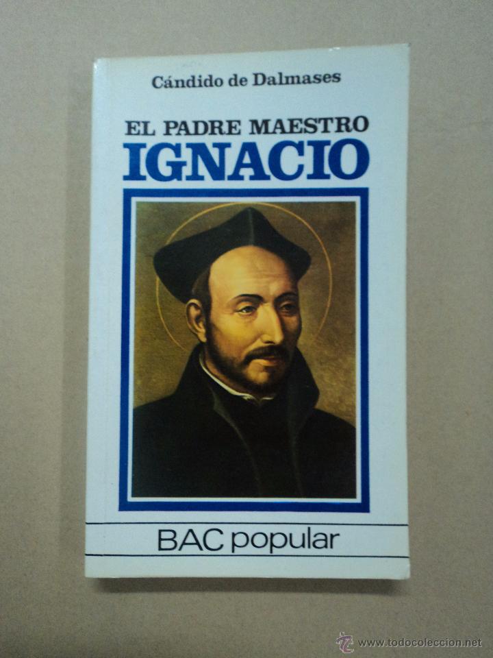 Libros: El padre Maestro Ignacio - C&aacute;ndido de Dalmases - Foto 1