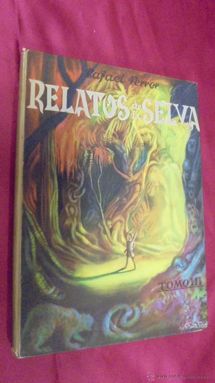 Libros: RELATOS DE LA SELVA. 3 TOMOS. RAFAEL FERRER. 1948. 1&ordf; EDICI&Oacute;N. - Foto 16