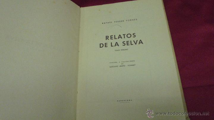 Libros: RELATOS DE LA SELVA. 3 TOMOS. RAFAEL FERRER. 1948. 1&ordf; EDICI&Oacute;N. - Foto 18
