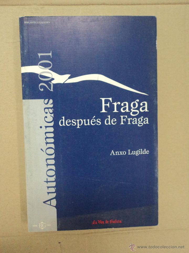 Libros: Fraga despu&eacute;s de Fraga - Anxo Lugilde - Foto 1