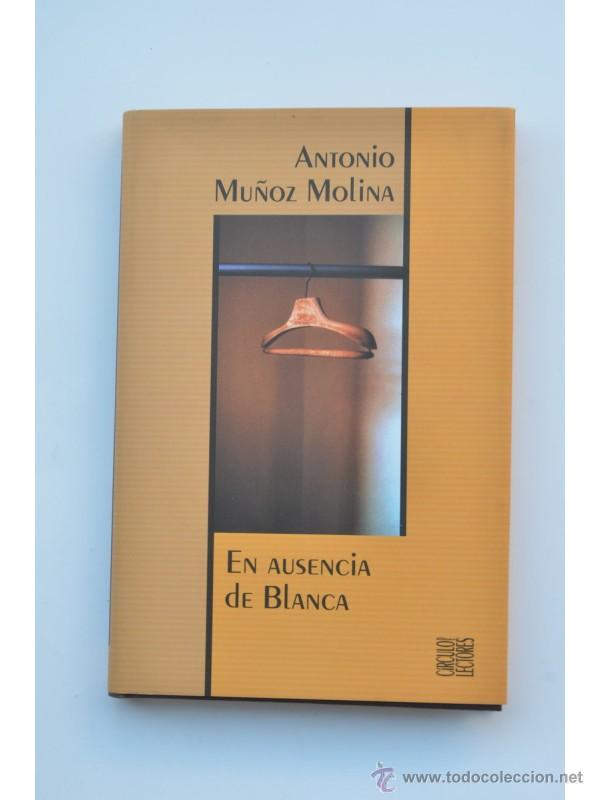 Libros: En ausencia de blanca - MU&Ntilde;OZ MOLINA, Antonio - Foto 1