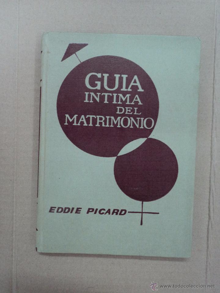 Libros: Gu&iacute;a intima del matrimonio - Eddie Picard - Foto 1