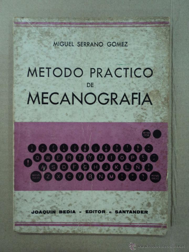 Libros: M&eacute;todo pr&aacute;ctico de mecanograf&iacute;a - Miguel Serrano G&oacute;mez - Foto 1