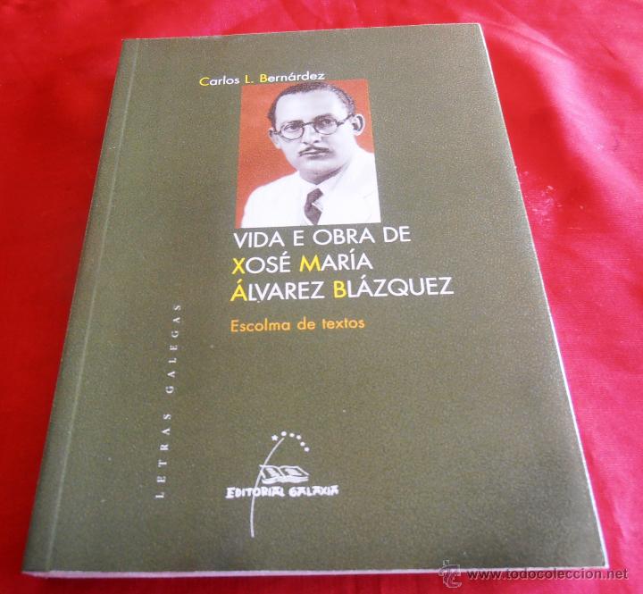 Libros: VIDA E OBRA DE XOSE MARIA ALVAREZ BLAZQUEZ, ESCOLMA DE TEXTOS - Foto 1