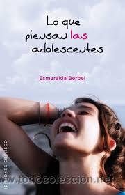 Libros: Lo que piensan las adolescentes - Esmeralda Berbel - Foto 1