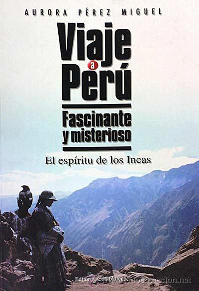 Libros: Viaje a Per&uacute; - P&eacute;rez Miguel, Aurora - Foto 1