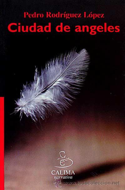 Libros: Ciudad de &aacute;ngeles - Pedro Rodr&iacute;quez L&oacute;pez - Foto 1