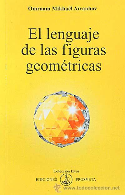Libros: El lenguaje de las figuras geom&eacute;tricas - Omraam Mikha&euml;l A&iuml;vanhov - Foto 1