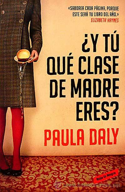 Libros: &iquest;Y t&uacute; que clase de madre eres? - Paula Daly - Foto 1