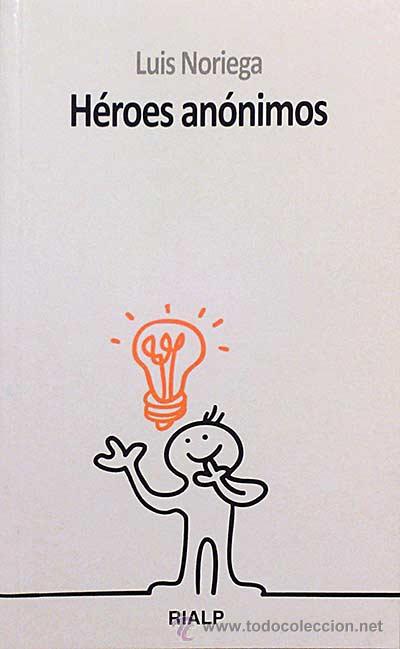 Libros: H&eacute;roes an&oacute;nimos - Luis Noriega - Foto 1