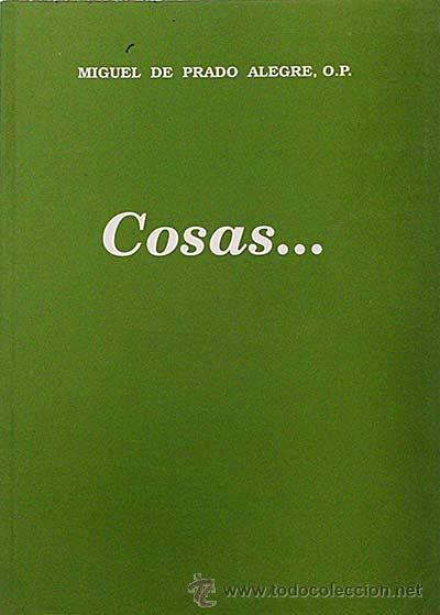 Libros: Cosas... - Miguel de Prado Alegre O.P. - Foto 1